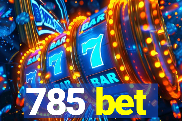 785 bet